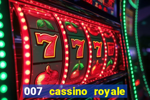 007 cassino royale filme completo em portugues